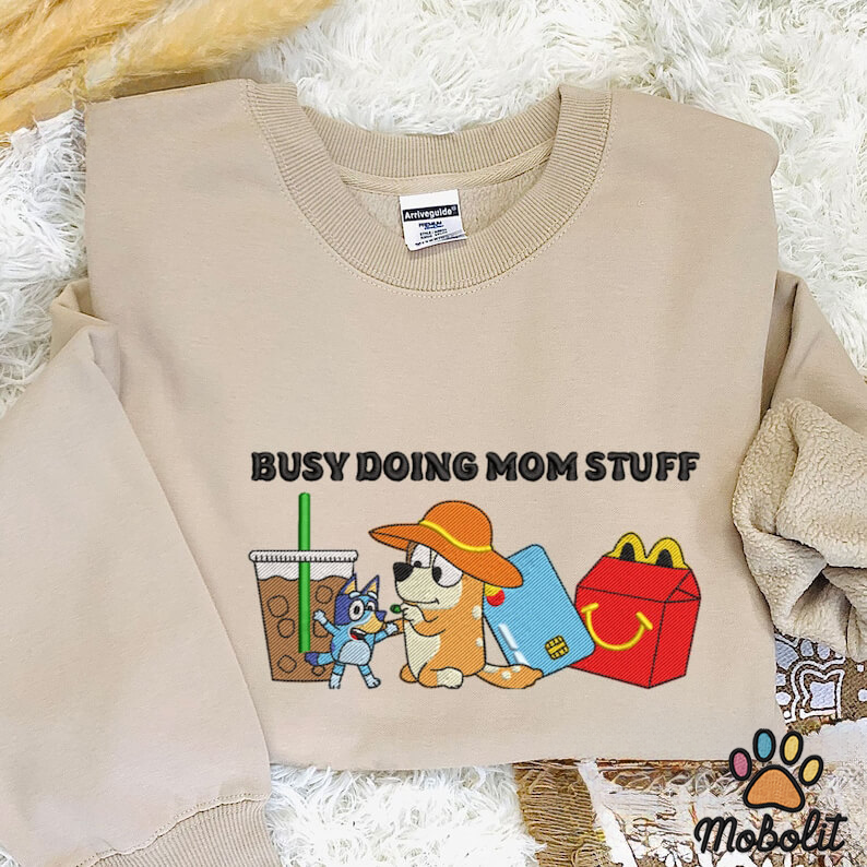 Personalized Mother’s Day Gifts Busy Doing Mom Stufff Bluey Cartoon Trending Embroidered Sweatshirt Hoodie Tshirt For Fan Gift For Mom