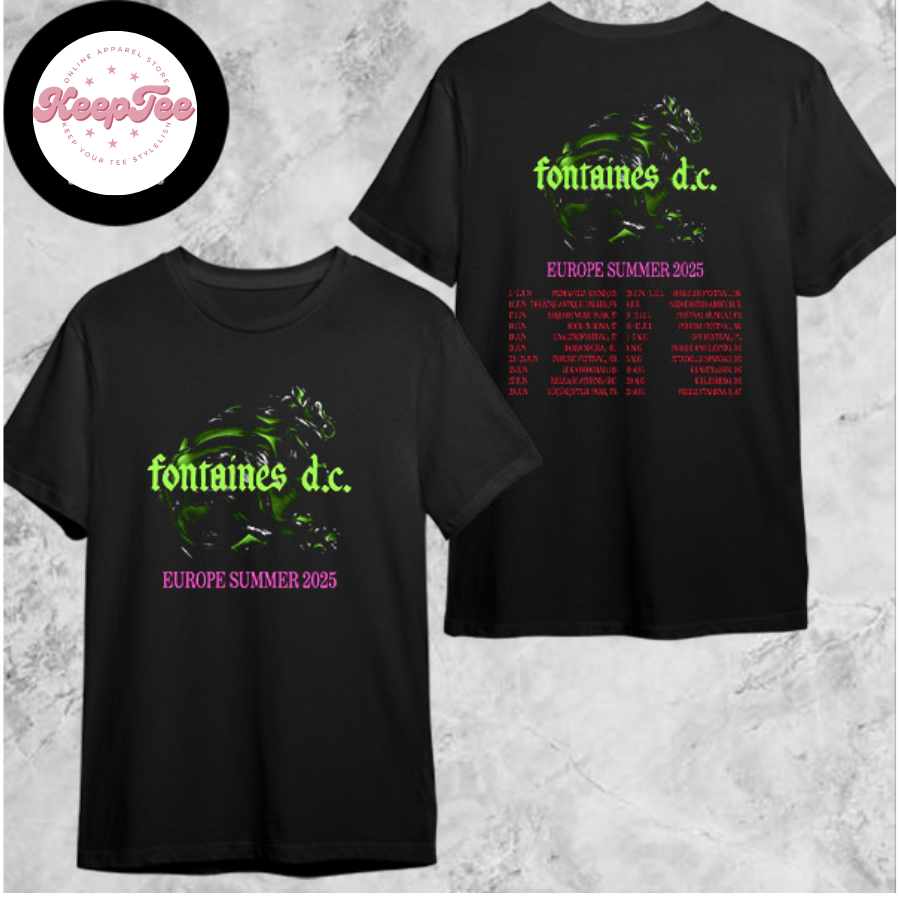 New Fontaines D.C. Europe Concert 2025 Shirt, Fontaines D.C. Europe Summer Tour Dates 2025 Shirt