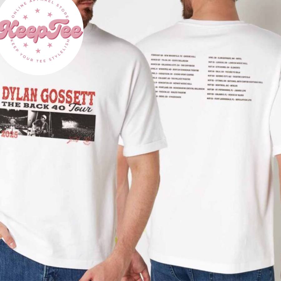 New Dylan Gossett The Concert 2025 Shirt, Dylan Gossett The Back 40 Tour 2025 Dates Schedule Shirt
