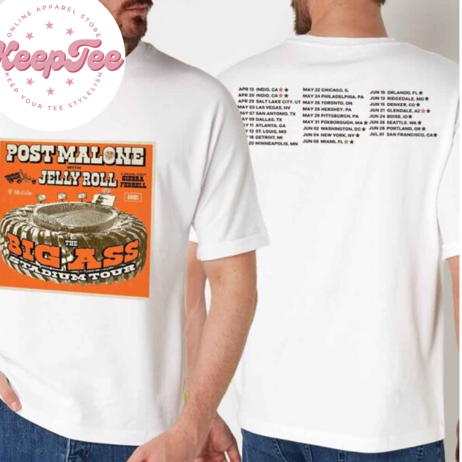 New Post Malone The Concert 2025 Shirt, Post Malone The Big Ass Stadium Tour 2025 Dates Schedule Shirt