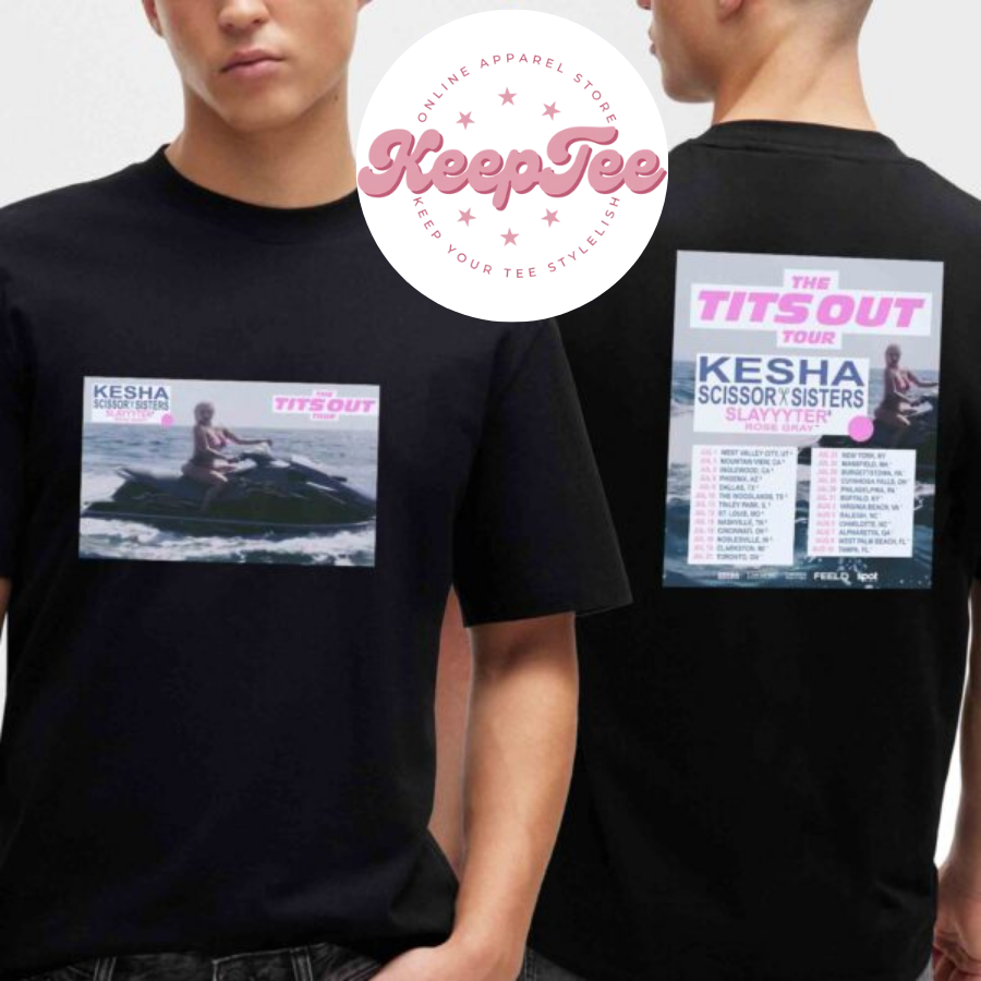 New Kesha The Tits Concert 2025 Shirt, Kesha The Tits Out Tour Dates 2025 Party Naked Scissor Sister Slayer Rose Gray Shirt