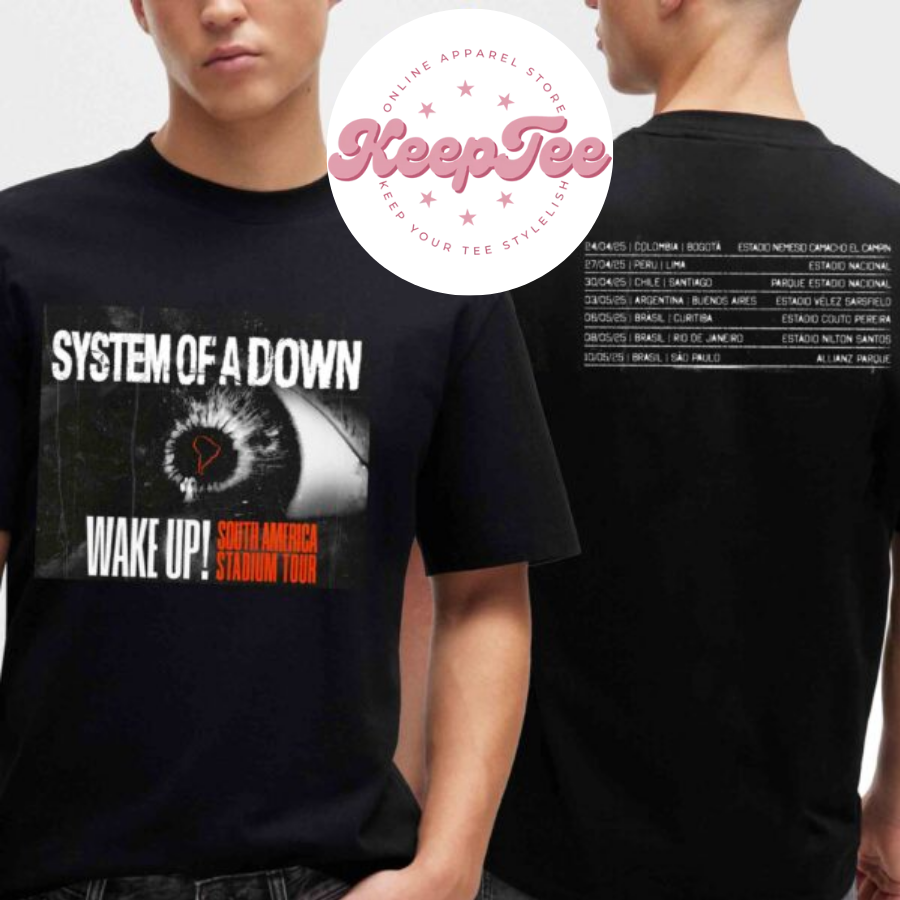 New System Of A Concert 2025 Shirt, System Of A Down Wake Up South America Stadium 2025 Tour Dates Schedule Shirt
