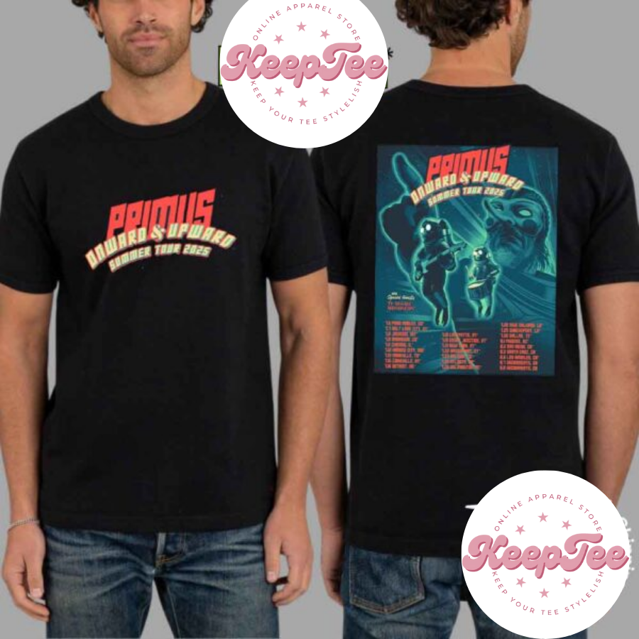 New Primus Band Onward Concert 2025 Shirt, Primus Band Onward And Upward Summer Tour 2025 Shirt