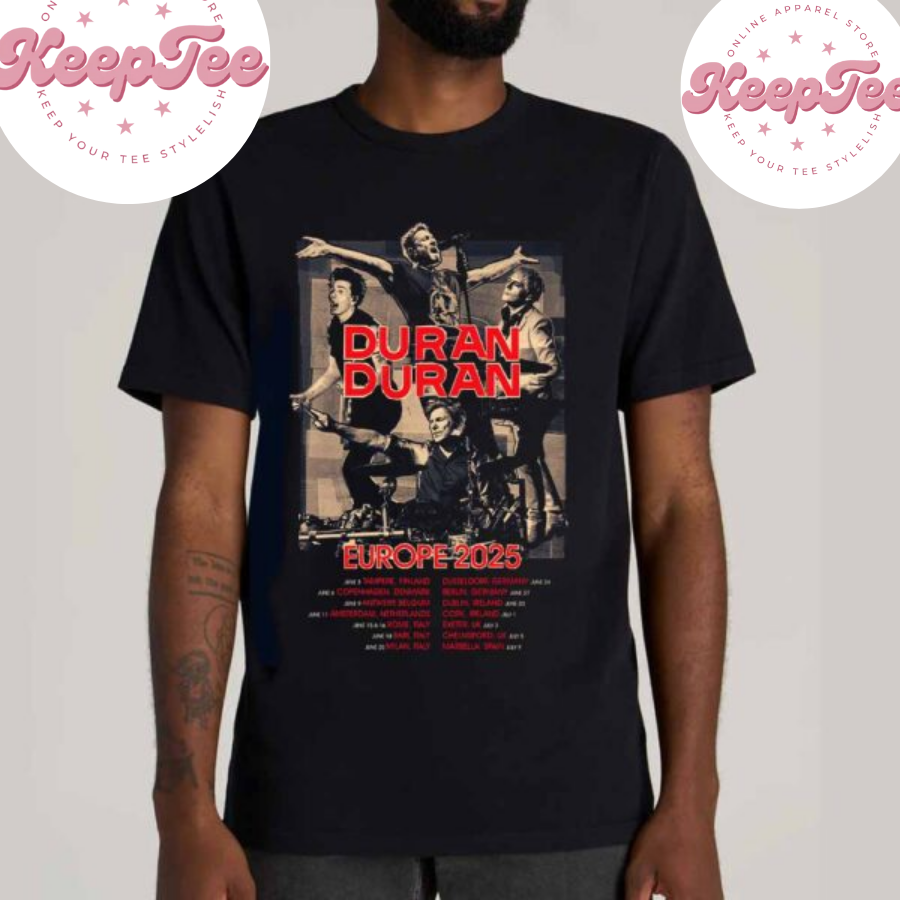 New Duran Duran Europe Concert 2025 Shirt, Duran Duran Europe Summer Tour Dates 2025 Fan Gifts T-Shirt