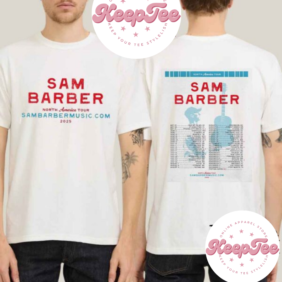 Sam Barber 2025 Concert 2025 Shirt, Sam Barber 2025 North American Tour Dates Shirt