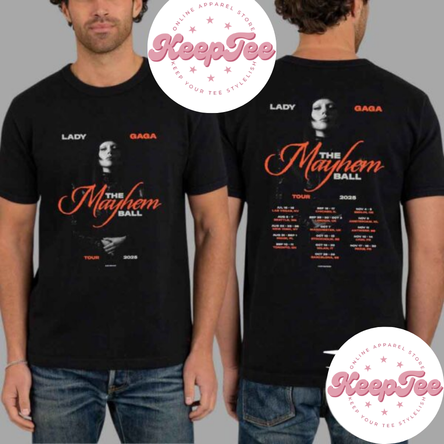 New Lady Gaga The Concert 2025 Shirt, Lady Gaga The Mayhem Ball Tour Dates 2025 Shirt