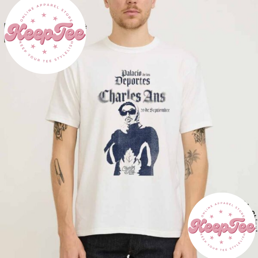 Charles Ans At Concert 2025 Shirt, Charles Ans At Palacio De Los Deportes On 20 September 2025 Artwork Fan Gifts T-Shirt