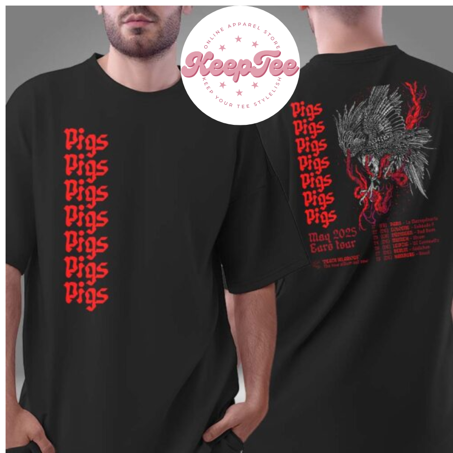 Pigs X7 Music Concert 2025 Shirt, Pigs X7 Music Show Euro Tour May 2025 Death Hilarious Schedule Two Side Unisex Shirt
