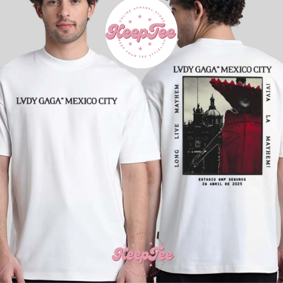 Lady Gaga Mexico Concert 2025 Shirt, Lady Gaga Mexico City Music Poster At Estadio Gnp Seguros