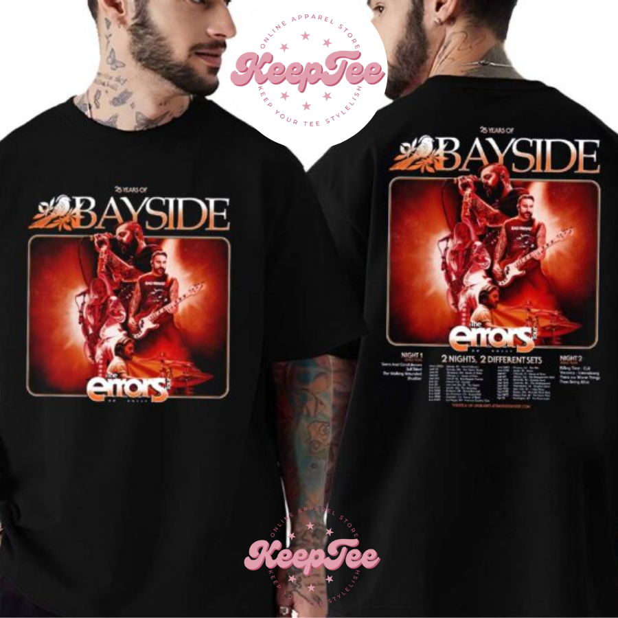 New Bayside 25 Years Concert 2025 Shirt, Bayside 25 Years The Errors Tour 2025 2 Nights 2 Different Sets Dates List Two Sides Print Unisex Shirt
