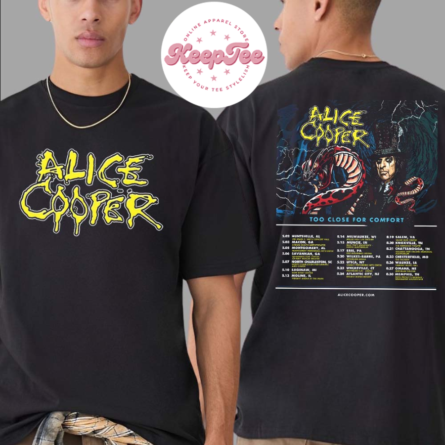 New Alice Cooper Too Close For Comfort Tour 2025 For Spring And Summer List Dates Two Sides Print Classic T-Shirt