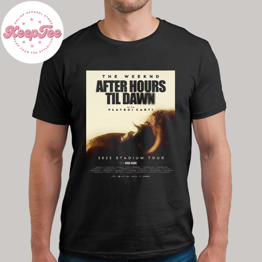 New The Weeknd After Hours Til Dawn 2025 Stadium Tour Dates List Unisex T-Shirt