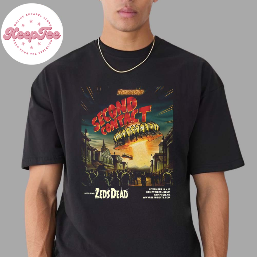 New Zeds Dead Band Second Contact Poster In Hampton Va Hampton Coliseum On November 14 And 15 2025 Unisex T-Shirt