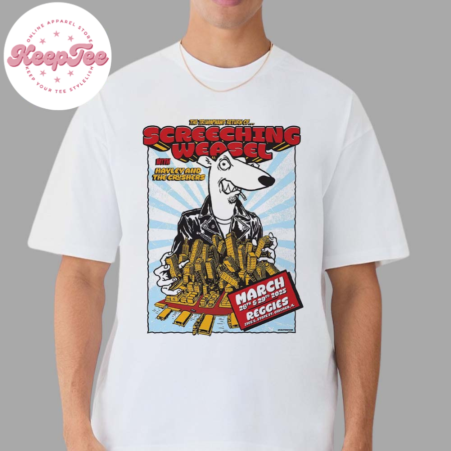 Screeching Weasel Band Poster In Chicago Il At 2150 S State On March 28Th And 29Th 2025 Unisex T-Shirt