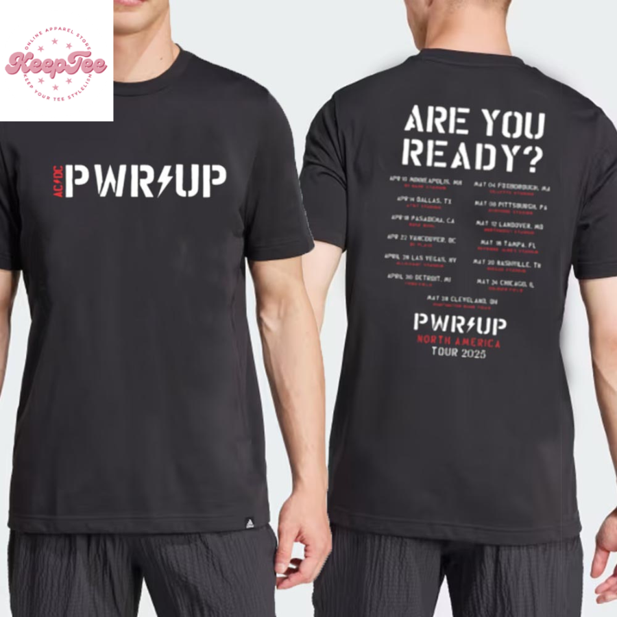 Ac Dc Are You Ready Pwr Up 2025 Tour Dates B And W T-Shirt Tee Merch T-Shirt
