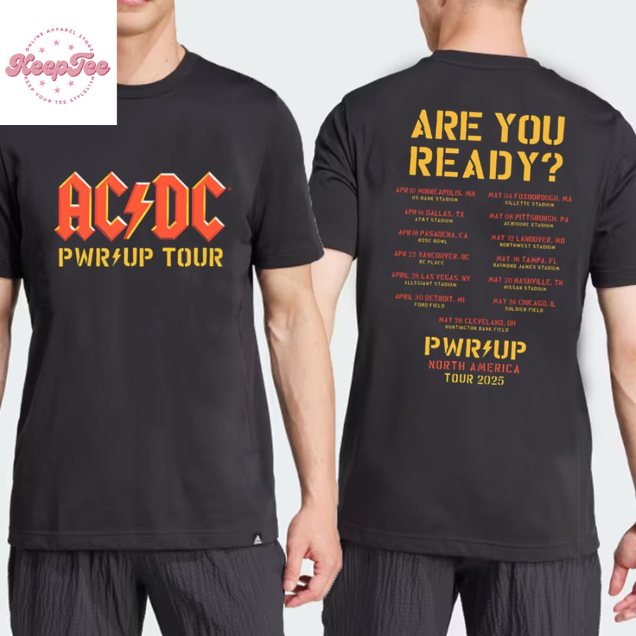 Ac Dc Are You Ready Pwr Up 2025 Tour Dates Tee Merch T-Shirt