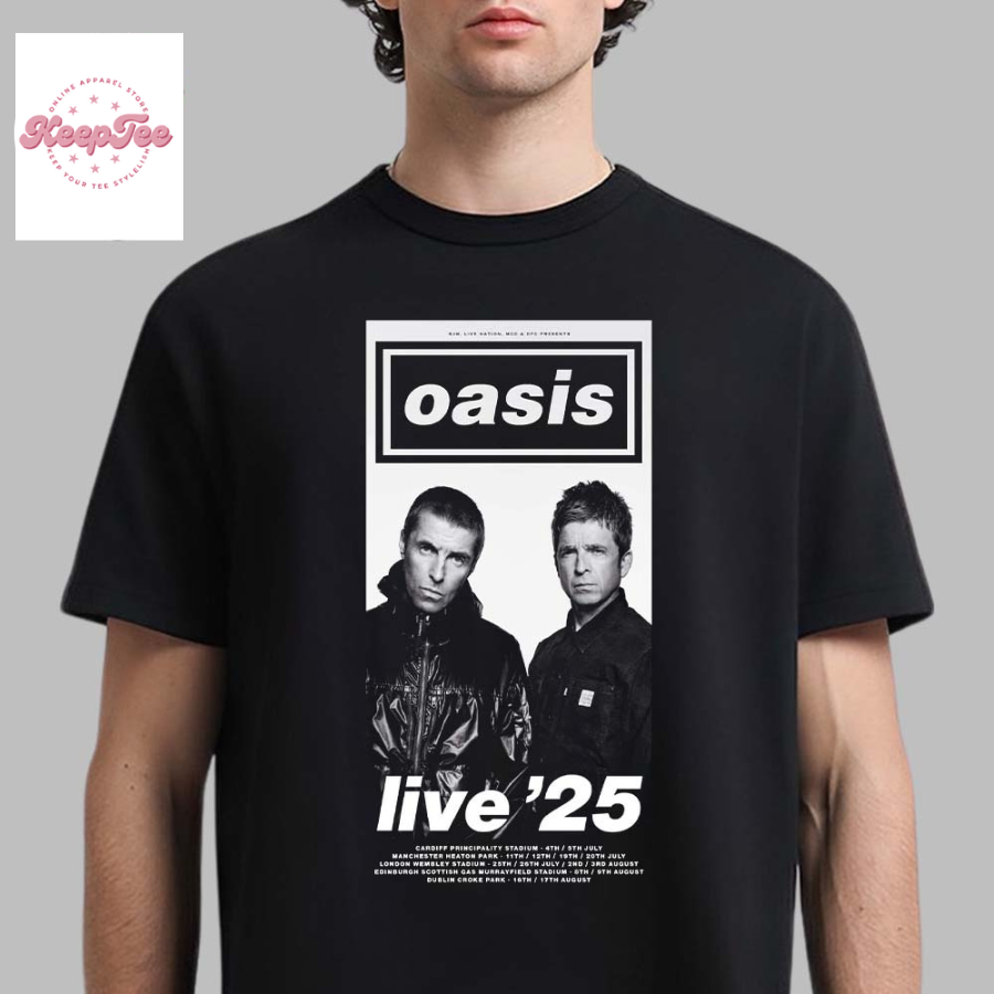 Oasis Live 25 Uk And Ireland Summer Tour 2025 Tour Dates List Unisex T-Shirt