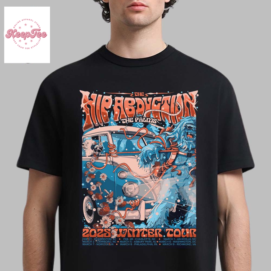 The Hip Abduction With The Palms 2025 Winter Tour With Tour Dates The Yeti Pulling A Volkswagen Van Art Unisex T-Shirt