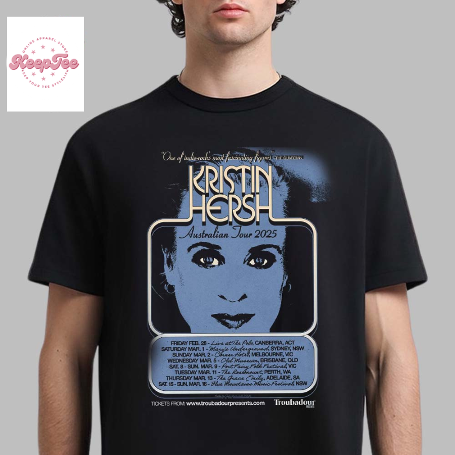 Kristin Hersh Australian Tour 2025 Poster One Of Indie Rocks Most Fascinating Figures Tour Dates List Classic T-Shirt