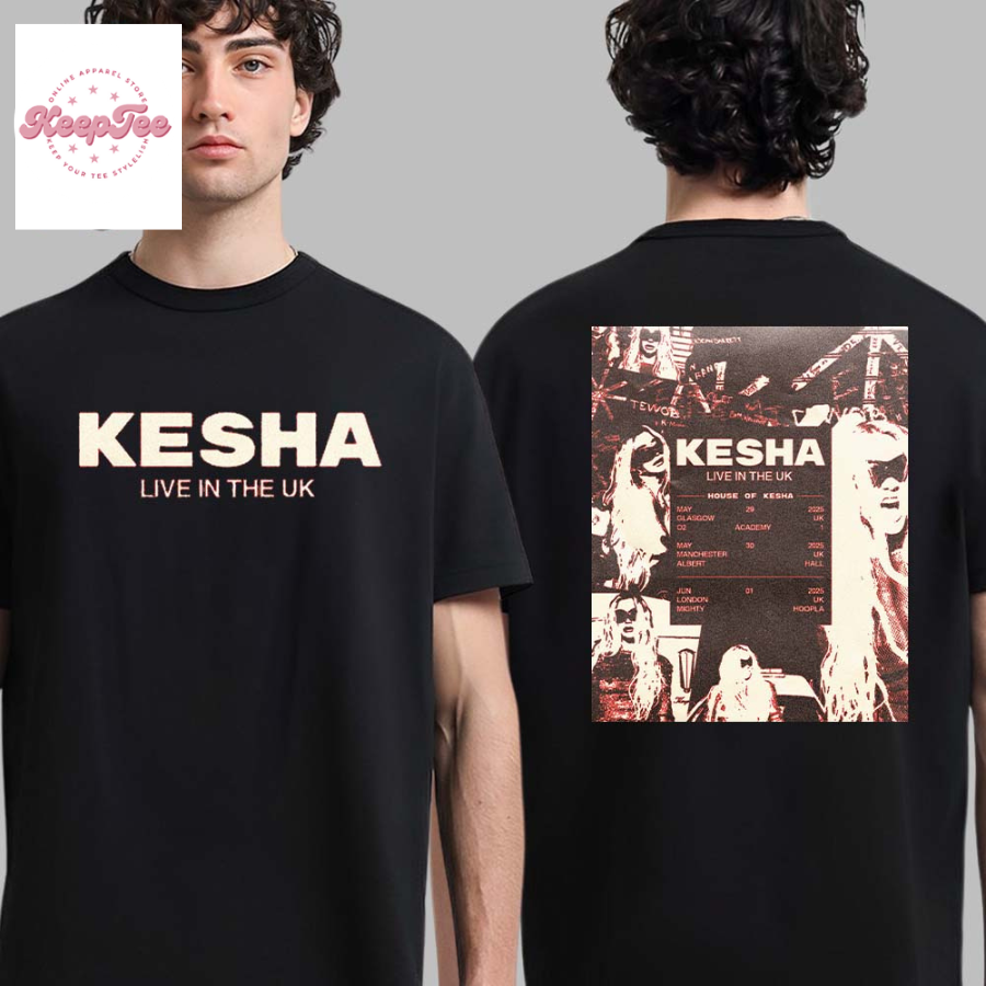 Kesha Live In The Uk House Of Kesha 2025  T-Shirt