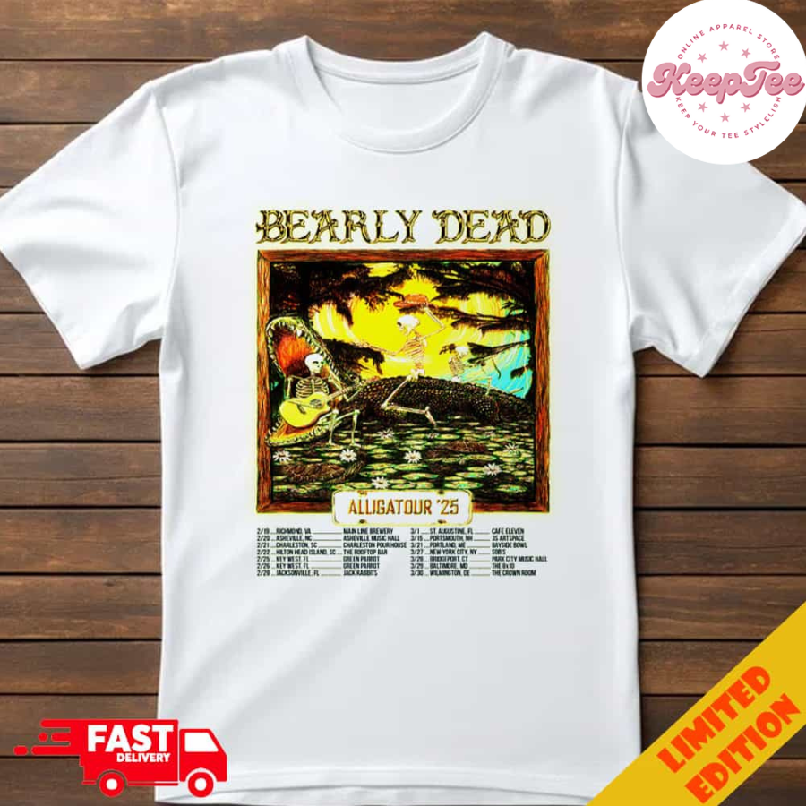 Bearly Dead Band The Upcoming Alligatour 2025 Through The South And East Coast This Spring Poster Tour Dates T-Shirt