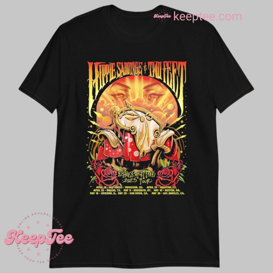 Hippie Sabotage X Two Feet Echoes Of Time 2025 Tour Dates Shirt