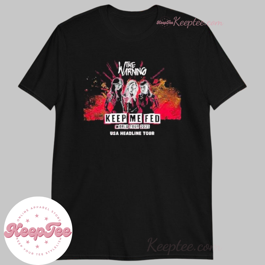 The Warning Keep Me Fed World Tour 2025 Usa Headline Tour Shirt