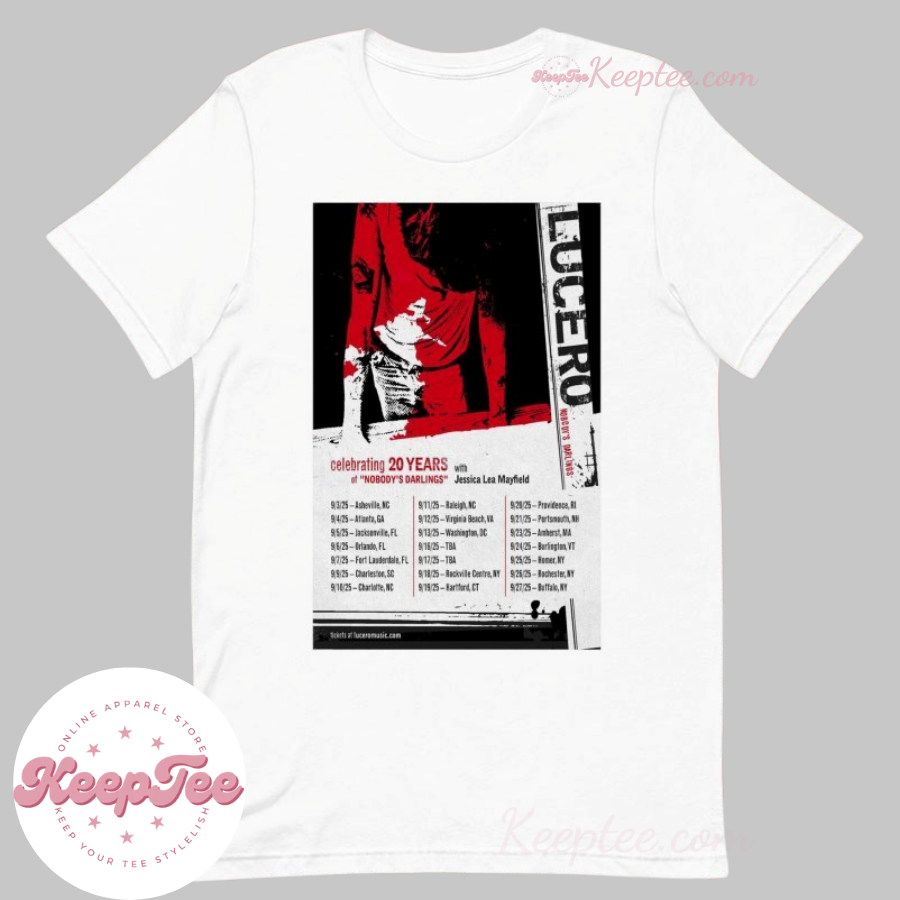 Lucero Celebrating 20 Years Of NobodyS Darlings Tour 2025 Shirt