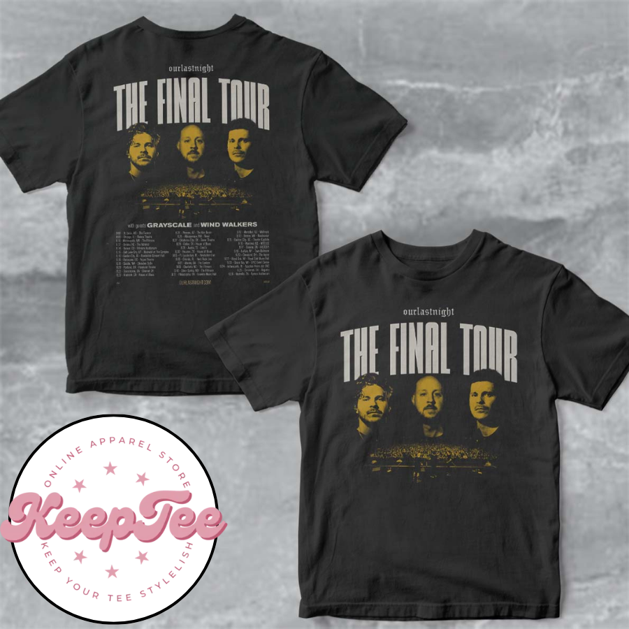 Our Last Night The Final Tour North American 2025 Schedule Tour Dates Shirt