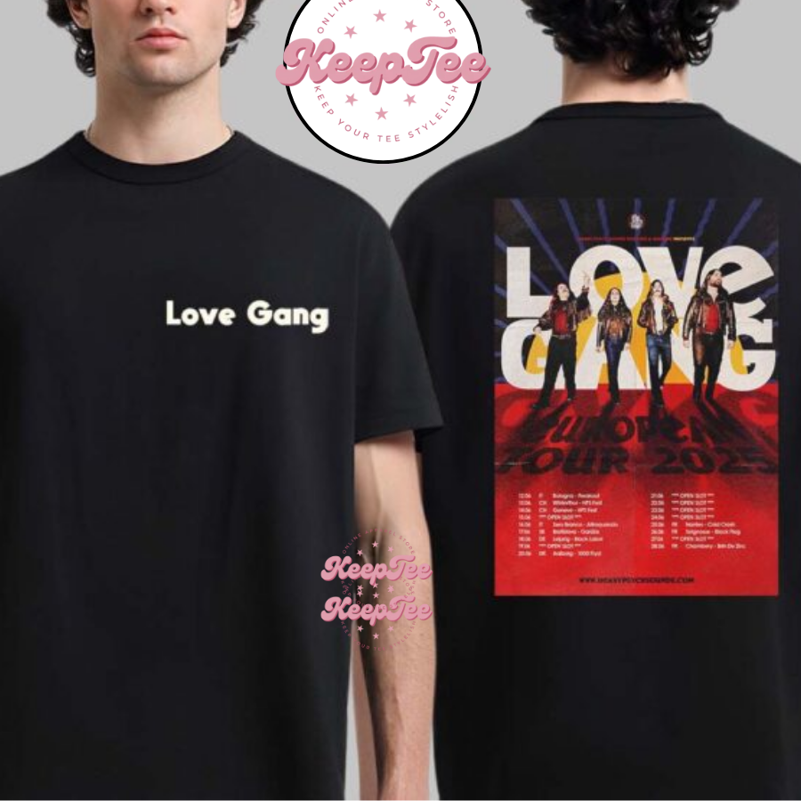 Love Gang European Tour 2025 Schedule Tour Dates Shirt