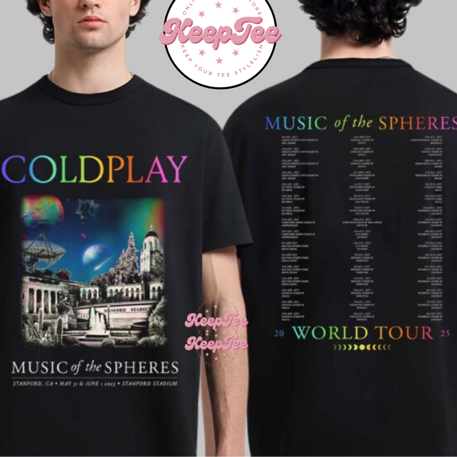 Coldplay Music Of Spheres Stanford California 2025 Tour Tee At Stanford Stadium 2025 Shirt