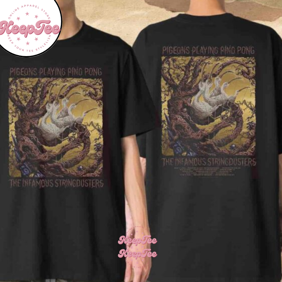 Pigeons Playing Ping Pong The Infamous Stringdusters Tour Dates 2025 Shirt
