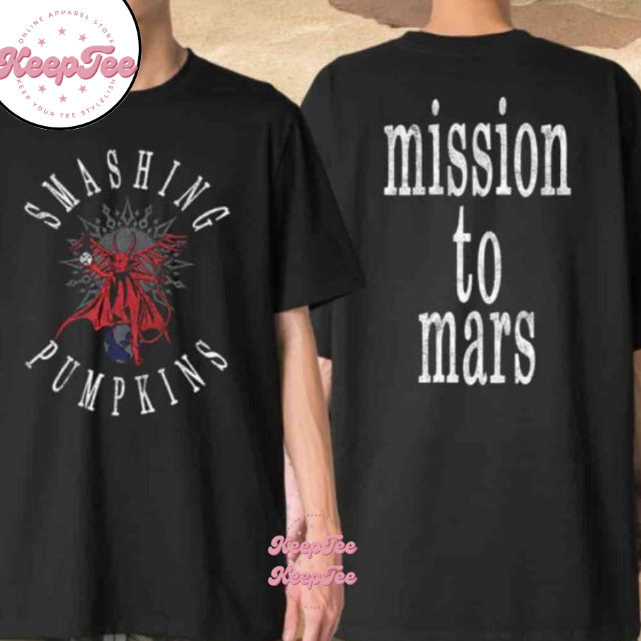 The Smashing Pumpkins Mission To Mars Merchandise 2025 Two Sides Unisex Shirt
