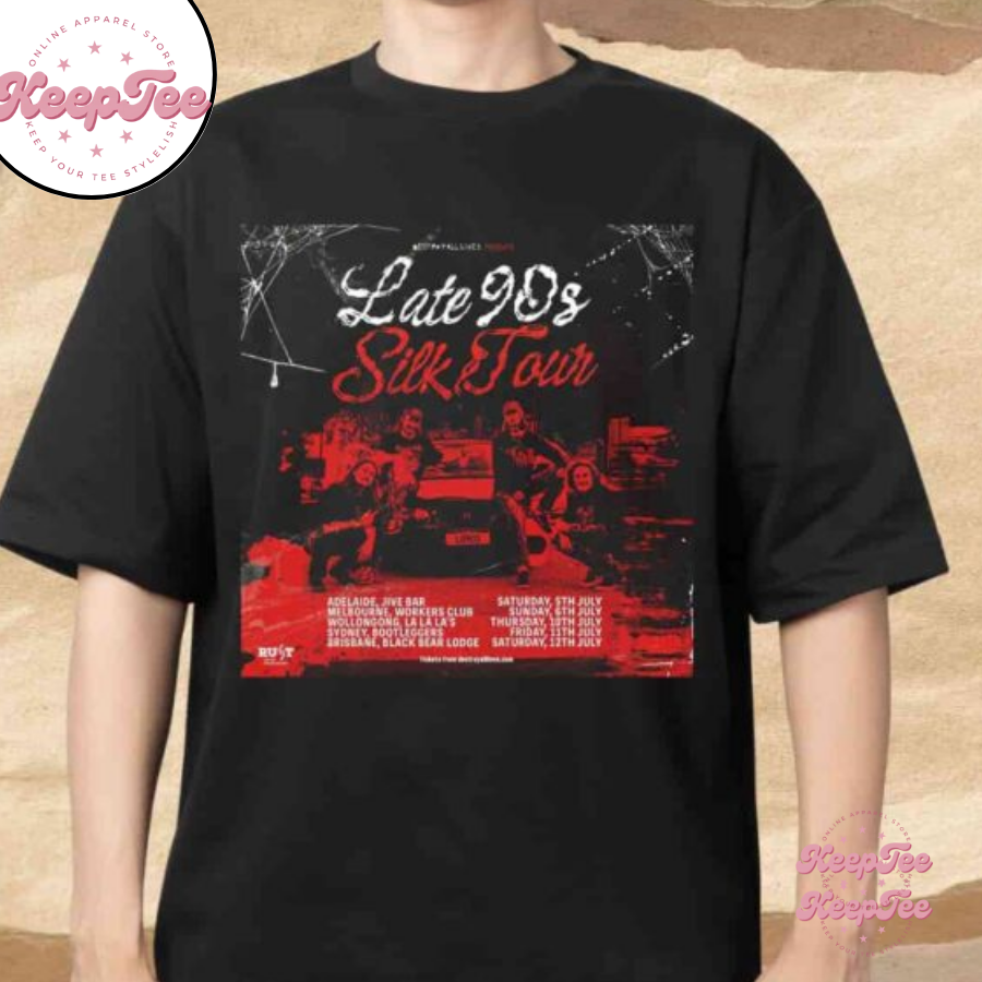 Late 90S Silk Ep Tour Of Australia Tour Dates 2025 Merchandise Shirt