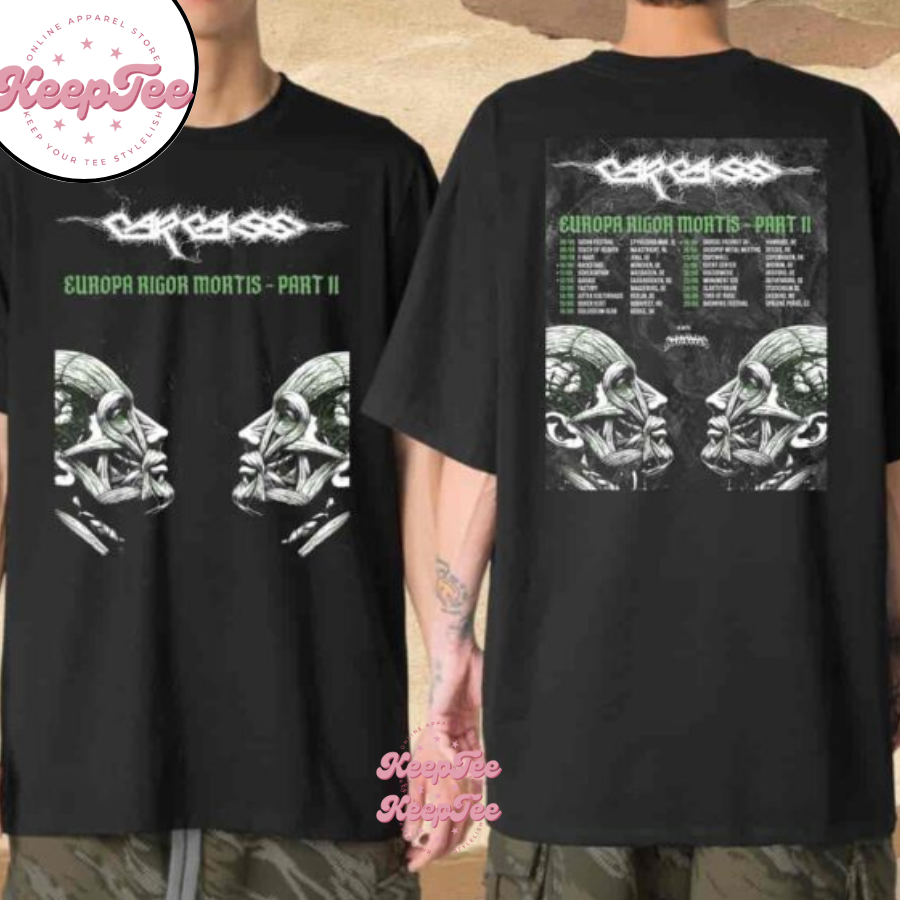 Carcass Band Europa Rigor Mortis Part 2 Tour Dates 2025 Merchandise Two Sides Unisex Shirt
