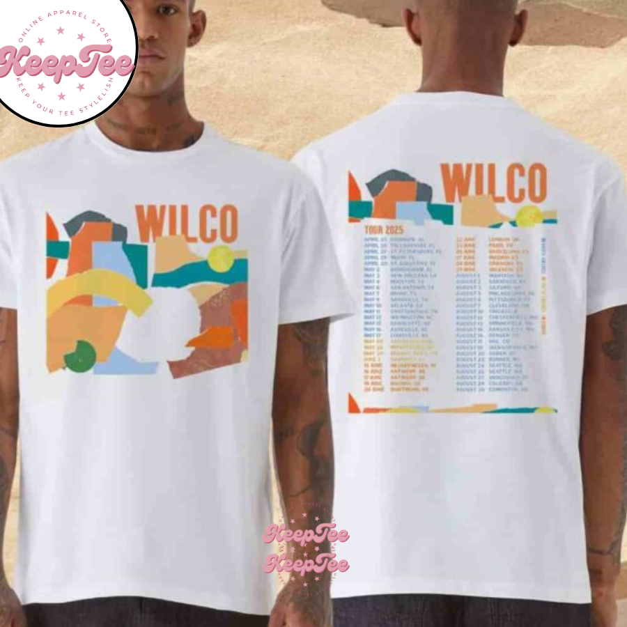 Wilco Band South America Europe Tour Dates List 2025 Merchandise Two Sides Unisex Shirt