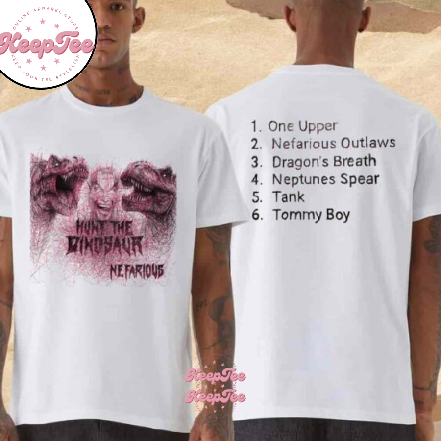 Hunt The Dinosaur Nefarious New Album Track List 2025 Merchandise Two Sides Unisex Shirt