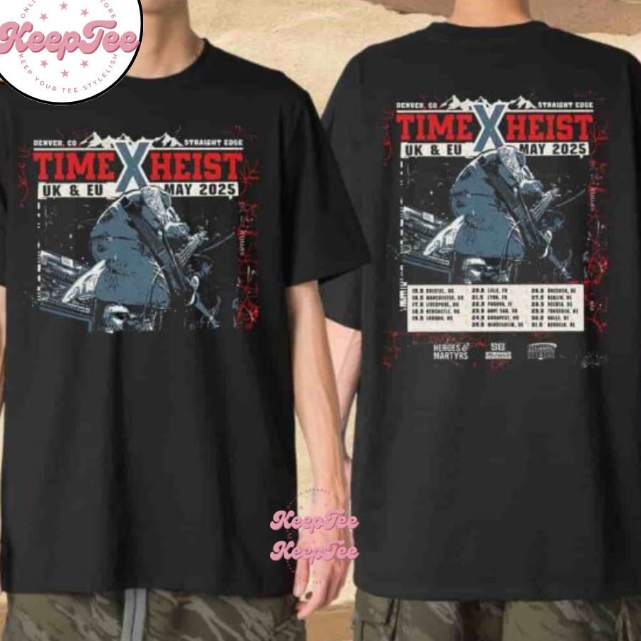 Time X Heist Uk And Eu Tour 2025 Tour Dates Merchandise Shirt