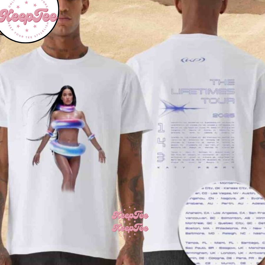 Katy Perry The Life Time Tour 2025 143 Cities List Merchandise Unisex Shirt