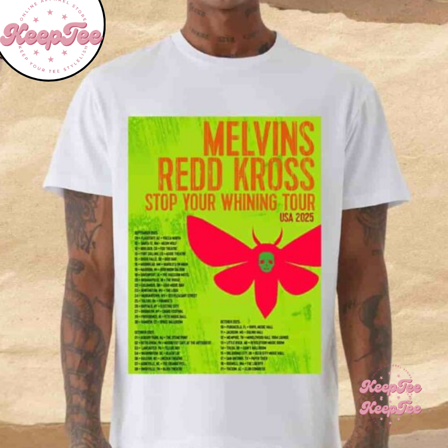 Melvins Redd Kross Stop Your Whining Tour Dates Usa 2025 Merchandise Unisex Shirt