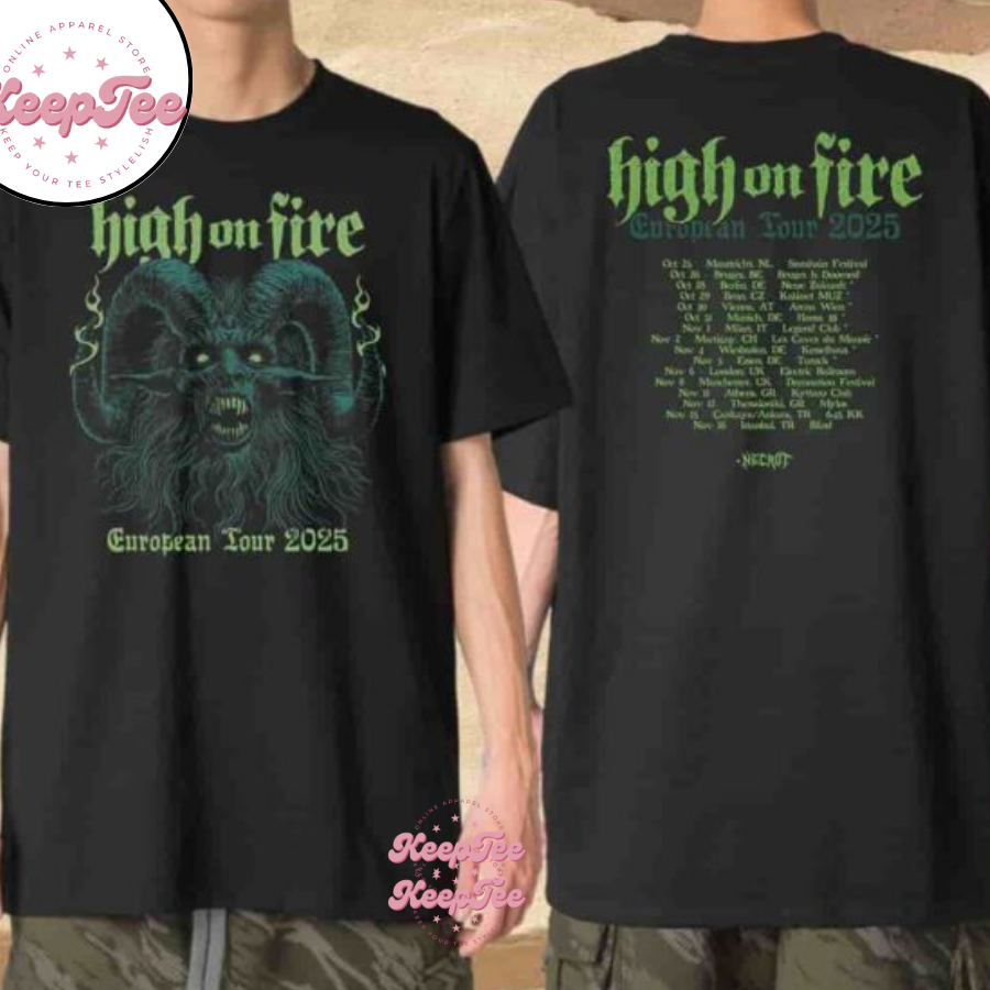 High On Fire Europe Tour 2025 Dates List Back Merchandise Shirt