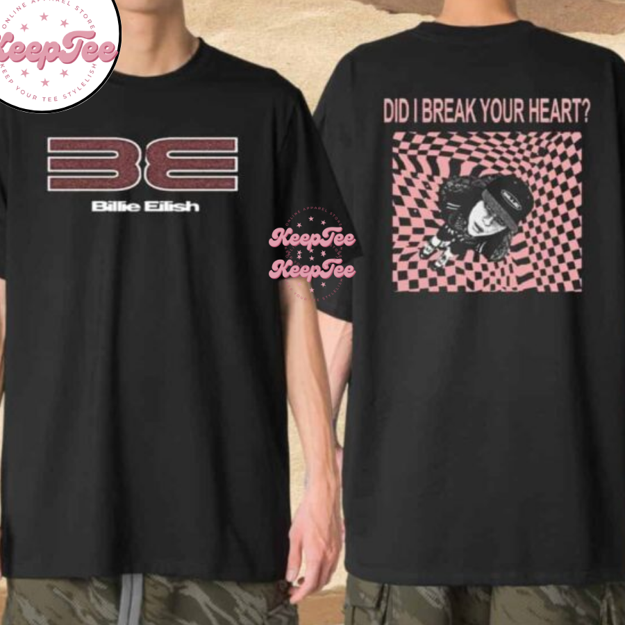 Billie Eilish Did I Break Your Heart Merchandise Shirt