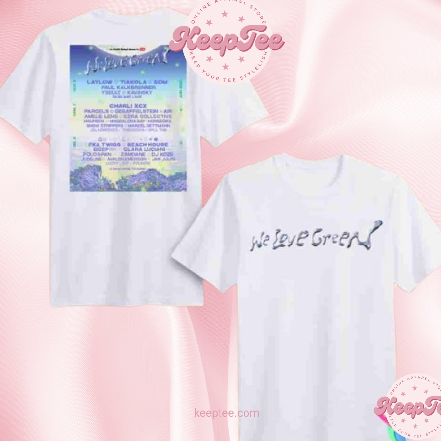 We Love Green France June 6-8 2025 Shirt