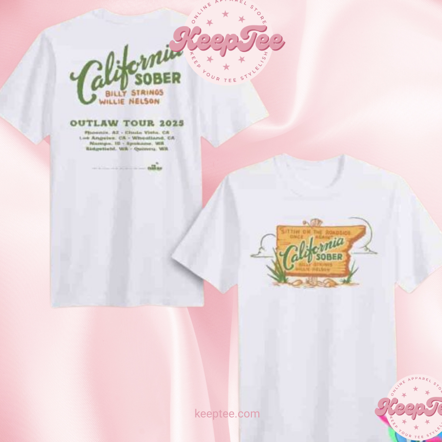 California Sober Billy Strings Willie Nelson Outlaw Tour 2025 Two Sides Unisex Shirt