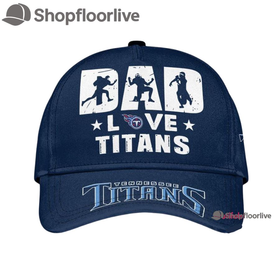 NFL Tennessee Titans Dad Love Best Fatherâ€™s Day Baseball Cap