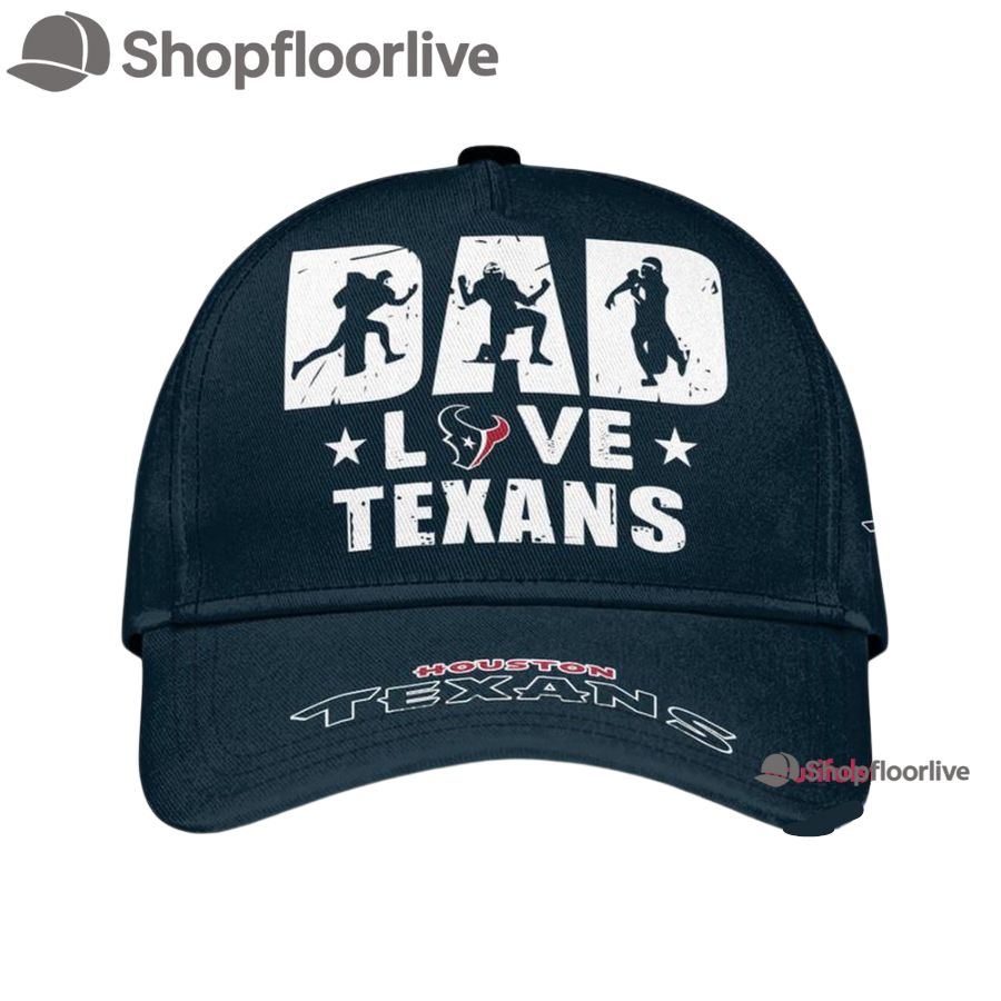 NFL Houston Texans Dad Love Best Fatherâ€™s Day Baseball Cap