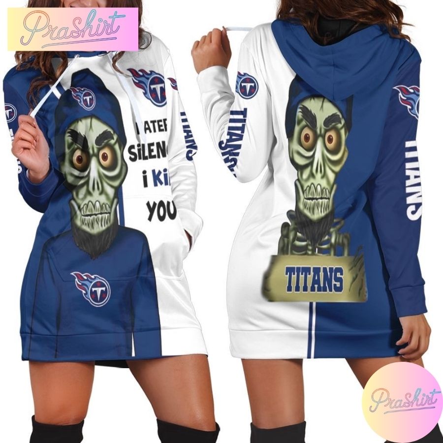 Tennessee Titans Hoodie Dress Nfl Teams Haters I Kill You Print 3D Hoodie For Women Fans