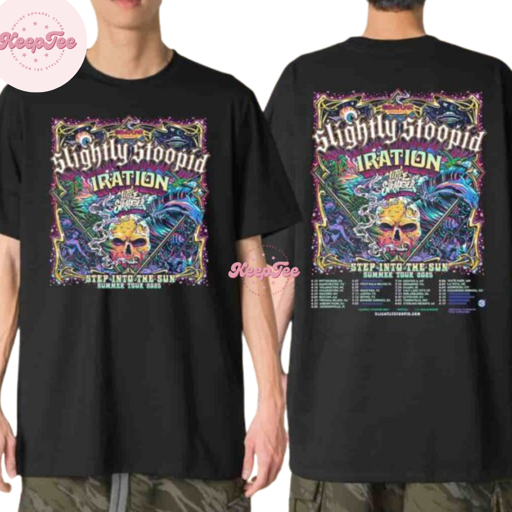 Slight Stoopid Iration Little Stranger Step Into The Sun Summer Tour Dates List 2025 Shirt